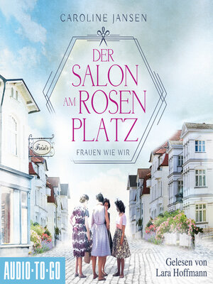 cover image of Der Salon am Rosenplatz--Frauen wie wir (ungekürzt)